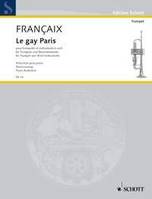 Le gay Paris, for trumpet and wind instruments. trumpet solo (C or Bb), flute, 2 oboes, 2 clarinets, 2 horns, bassoon and contrabassoon. Réduction pour piano avec partie soliste.