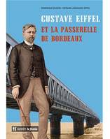 Gustave Eiffel et la passerelle de Bordeaux
