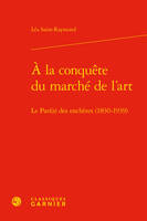 À la conquête du marché de l'art, Le pari(s) des enchères (1830-1939)