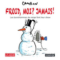 Froid, moi ? Jamais !, Les bonshommes de neige font leur show