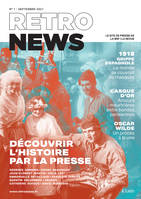 RetroNews, la revue, Découvrir l'histoire par la presse