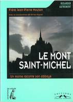 Mont Saint-Michel, un moine raconte son abbaye