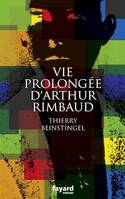 Vie prolongée d'Arthur Rimbaud