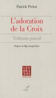 L'adoration de la Croix, Triduum pascal