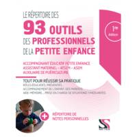 Le répertoire des 93 outils des professionnels de la petite enfance : accompagnant éducatif petite e