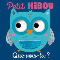 PETIT HIBOU, QUE VOIS-TU ?