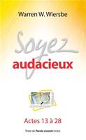 Soyez audacieux, commentaire biblique