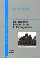 La Fondation nationale de la photographie