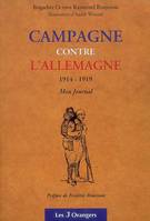 CAMPAGNE CONTRE L'ALLEMAGNE 1914 1919 MON JOURNAL, mon journal