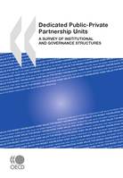 Dedicated Public-Private Partnership Units, A Survey of Institutional and Governance Structures