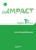 Full impact Term. séries technologiques - Livre professeur - Ed. 2012