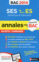 ABC du Bac : SES, terminale ES spécifique & spécialité / sujets & corrigés, bac 2014