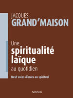 Une spiritualité laïque au quotidien