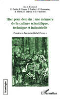 Hier pour demain : une mémoire de la culture scientifique, technique et industrielle, Premières 