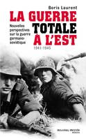 La guerre totale à l'Est 1941-1945, Nouvelles perspectives sur la guerre germano-soviétique