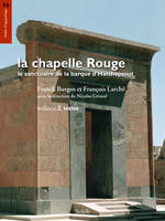 La chapelle Rouge, le sanctuaire de barque d’Hatshepsout, volume 2, textes, La chapelle Rouge, le sanctuaire de barque d’Hatshepsout, 2