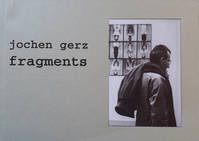 Jochen Gerz. Fragments, fragments...