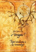 Dragons !, Petite introduction à la draconologie