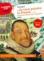 « Je veux peindre la France une mère affligée... »  et autres extraits des Tragiques, suivi d'un parcours « Dire la guerre »