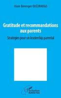 Gratitude et recommandations aux parents, Stratégies pour un leadership parental