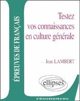 Testez vos connaissances en culture générale