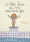 Le Petit livre des 100 premieres fois