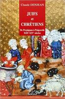 JUIFS ET CHRETIENS - DE PERPIGNAN A PUIGCERDA XIIIE-XIVE SIECLES, De Perpignan à Puigcerdà XIIIe-XIVe siècles