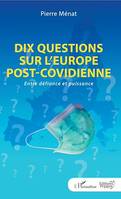 Dix questions sur l'Europe post-covidienne, Entre défiance et puissance
