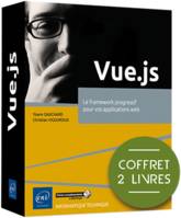 Vue.js - Coffret de 2 livres - Le framework progressif pour vos applications web, Coffret de 2 livres - Le framework progressif pour vos applications web