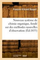 Nouveau système de chimie organique, fondé sur des méthodes nouvelles d'observation