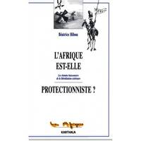 L'Afrique est-elle protectionniste ? - les chemins buissonniers de la libéralisation extérieure, les chemins buissonniers de la libéralisation extérieure