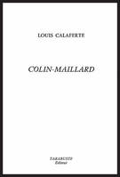 COLIN-MAILLARD - Louis Calaferte, 1962-1969