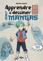 Apprendre à dessiner les mangas - spécial kids