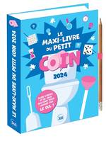 Fun, infos & co Le maxi livre du petit coin 2024, almanach des WC