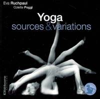 Précis de hatha yoga, 4, Yoga, sources & variations