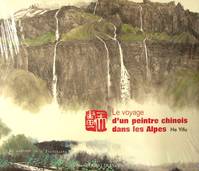 Le Voyage d'un peintre chinois dans les Alpes