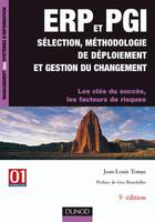 ERP et PGI  - Sélection, méthodologie de déploiement et gestion du changement - 5ème édition, sélection, méthodologie de déploiement et gestion du changement