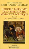 Histoire raisonnée de la philosophie morale et politique, De l'Antiquité aux Lumières