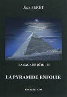 La saga des Ôm, 2, La saga de [Om] - II, La pyramide enfouie
