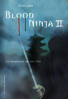 2, Blood Ninja (Tome 2-La vengeance de sire Oda), La vengeance de sire Oda