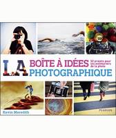 La boîte à idées photographique, 52 projets pour les aventuriers de la photo