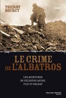 Les aventures de Célestin Louise, Le crime de l'Albatros, Les aventures de Célestin Louise, flic et soldat