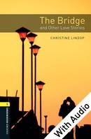 Oxford bookworms library (the) - Stage 1: 400 headwords - A1/A2 - Bridge and other love stories (the) - playscript, Livre+CD