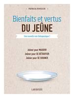 Bienfaits et vertus du jeûne