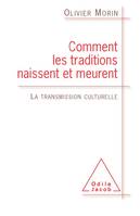 Comment les traditions naissent et meurent, La transmission culturelle