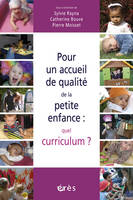 Pour un accueil de qualité de la petite enfance : quel curriculum ?, quel curriculum ?
