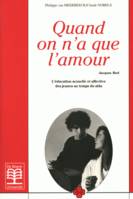 Quand on n'a que l'amour : L'éducation sexuelle et affective des jeunes au temps du sida, l'éducation sexuelle et affective des jeunes au temps du sida