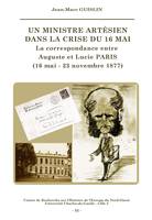 Un ministre artésien dans la crise du 16 mai, La correspondance entre Auguste et Lucie Paris (16 mai - 23 novembre 1877)