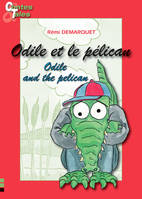 Odile and the pelican - Odile et le pélican, Une histoire en français et en anglais pour enfants