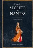 Histoire secrète de Nantes